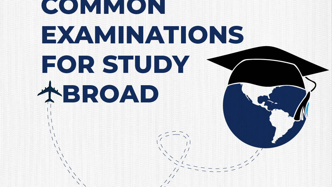 cOMMON EXAMINAIONS FOR STUDY ABROAD